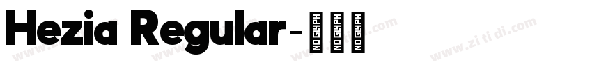 Hezia Regular字体转换 Hezia Regular字体转换